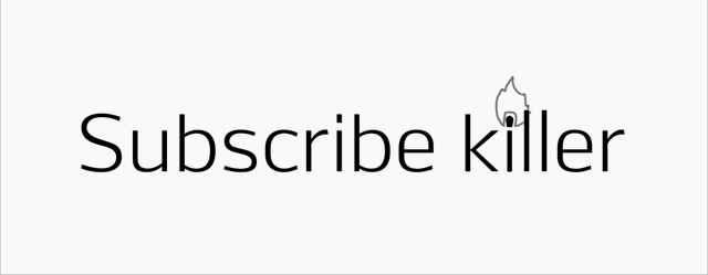 Subscribe killer